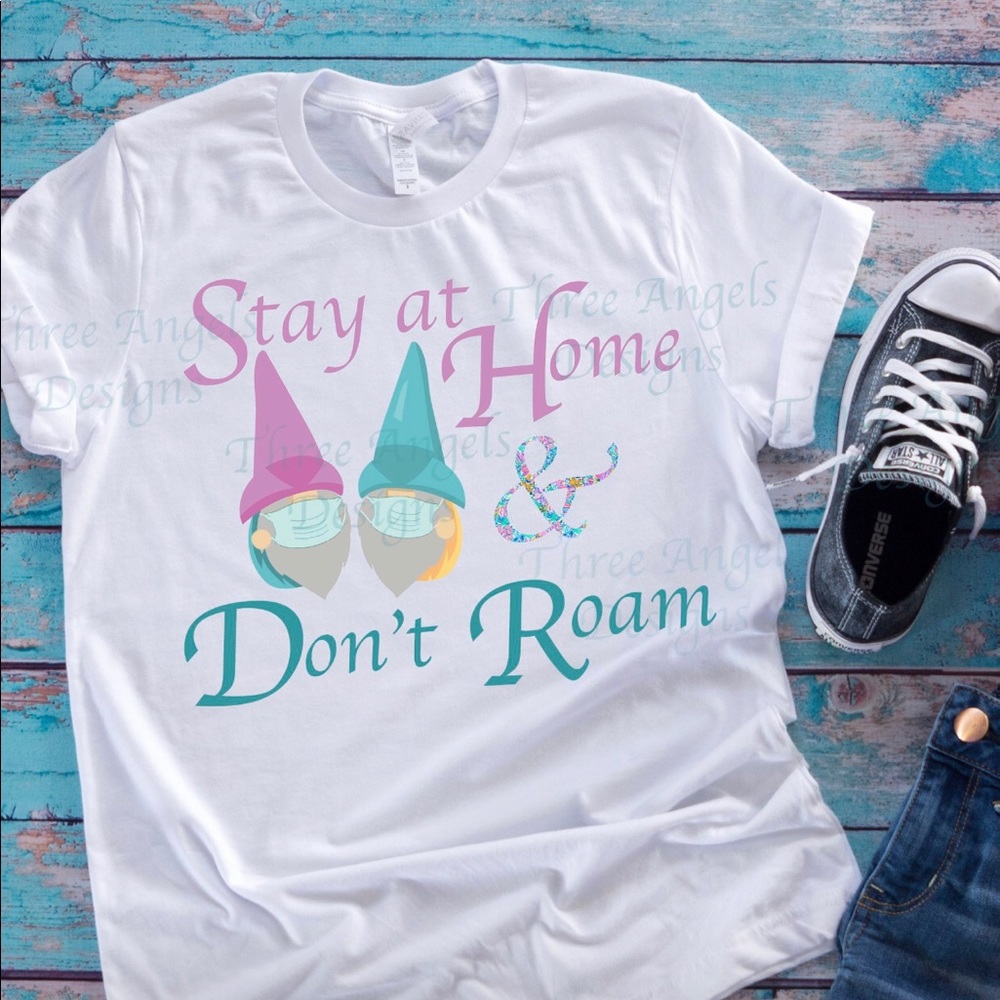 Stay at home and Don’t Roam T-shirt